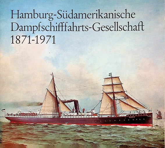 Hamburg-Sudamerikanische Dampfschifffahrts-Gesellschaft 1871-1971