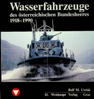 Ulrisk, R.M. - Die Wasserfahrzeuge des osterreichischen Bundesheeres 1918-1990