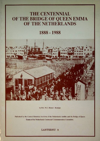 The Centennial of the Bridge of Queen Emma of the Netherlands 1888-1988