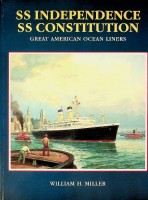 Miller, W.H. - SS Independence, SS Constitution. Great American Ocean Liners