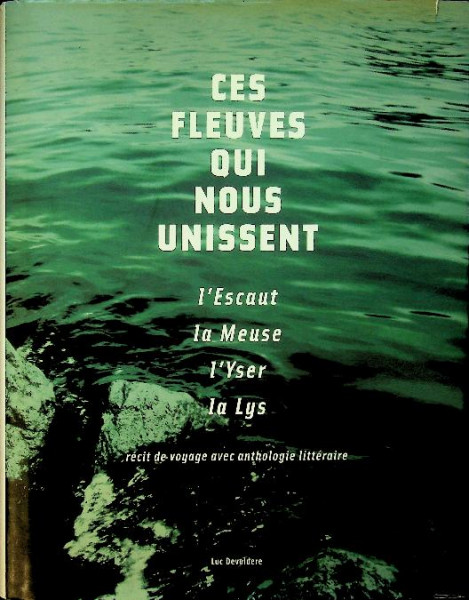 Ces Fleuves Qui Nous Unissent