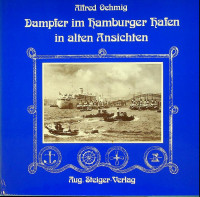 Oehmig, A - Dampfer im Hamburger Hafen in alten Ansichten