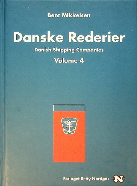 Danske Rederier / Danish Shipping Companies Volume 4