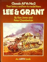 Jones, K. and P. Chamberlain - Lee & Grant, Their History and how to model them. Classic AVFs No 2