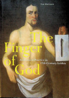 Huisman, T - The Finger of God. Anatomical Practice in 17th-Century Leiden