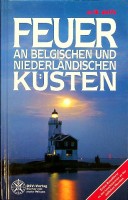 Delfs, E - Feuer an Belgischen und Niederlandischen Kusten. Ein Reisefuhrer zu den Leuchtturmen