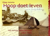Jansma, K - Hoop doet leven. Het leven van Pieter Brouwer 1904-1985