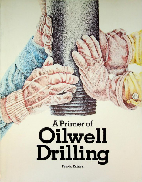 A Primer of Oilwell Drilling, fourth edition