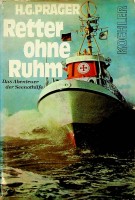Prager, H.G. - Retter ohne Ruhm. Das Abenteuer der Seenothilfe