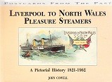 Cowell, John - Liverpool to North Wales Pleasure Steamers. A Pictorial History 1821-1962
