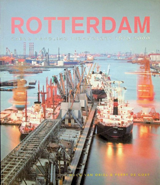 Rotterdam, Cargo Handling Technology 1870-2000