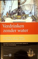 Moree, P. en P. van Sterkenburg - Verdrinken zonder water. De memoires van VOC-matroos Jan Ambrosius Hoorn, 1758-1778. Deel 113 uit de serie van de Linschoten-Vereeniging