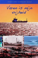 Boven, Gr. e.a. redactie - Varen is mijn Vrijheid. Maritieme verhalen reeks