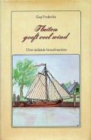 Frederiks, Gep - Fluiten geeft veel wind. Over zeilende broodvaarders