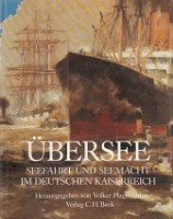 Diverse authors - Ubersee. Seefahrt und seemacht im deutschen kaiserreich