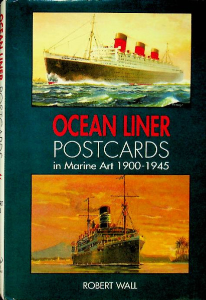 Ocean Liner Postcards in Marine Art 1900-1945