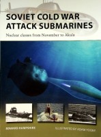 Hampshire, E - Soviet Cold War Attack Submarines. Nuclear Classes from November to Akula. New Vanguard series 287