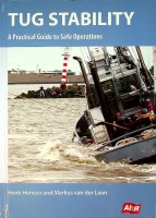 Hensen, Henk en Markus van der Laan - Tug Stability. A Practical Guide to Safe Operations