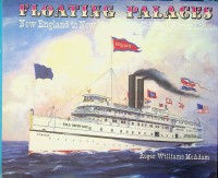 McAdam, R.W. - Floating Palaces. New England to New York on the Old Fall River Line