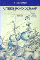 Moer, A. van der - Uitreis rond de Kaap. Een zee geschiedenis uit 1626