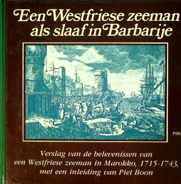 Een Westfriese zeeman als slaaf in Barbarije