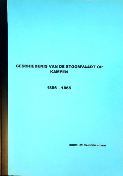 Geschiedenis van de Stoomvaart op Kampen 1825-1865 (in 5 delen)