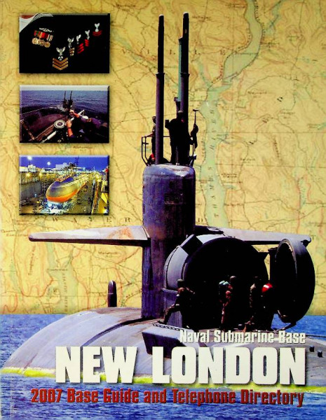 Naval Submarine Base New London 2007 Base Guide