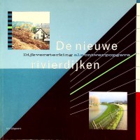Ven, G. van de. e.a. - De Nieuwe Rivierdijken. Dijkversterkingen als ontwerpopgave