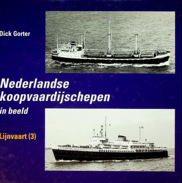 Nederlandse Koopvaardijschepen in beeld deel 9. Lijnvaart deel 3