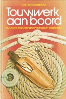 Jarman-Bill Beavis, C - Touwwerk aan boord. Moderne toepassingen van touw en staaldraad