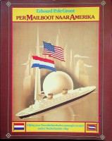 Groot Edward P. de - Per Mailboot naar Amerika. Vijftig Jaar Noordatlantische passagiersvaart onder Nederlandse vlag