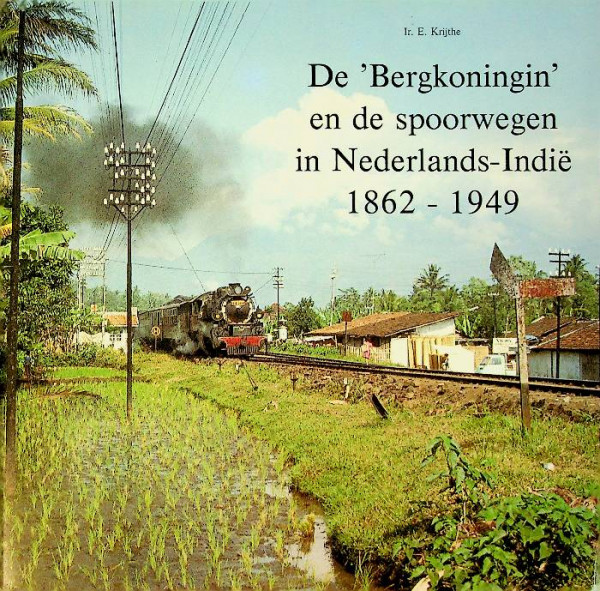 De Bergkoningin en de spoorwegen in Nederlands-Indie 1862-1949