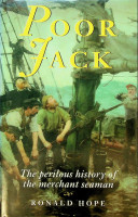 Hope, R - Poor Jack. The Perilous history of the Merchant Seaman