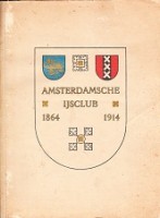Balbian-Verster, J.F.L. - De Amsterdamsche IJsclub 1864-1914. Gedenkschrift bij het 50 jarig bestaan