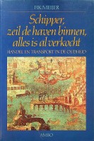 Meijer, F - Schipper, zeil de haven binnen, alles is al verkocht. Handel en transport in de oudheid
