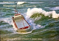 IJsseling, Herman - Vliegende Storm, het vervolg. Luchtfotografie van schepen in zwaar weer