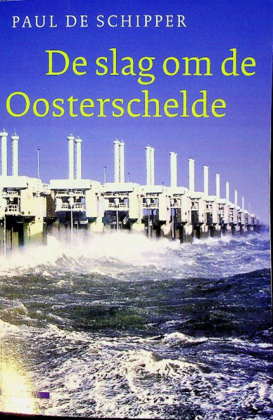 De slag om de Oosterschelde