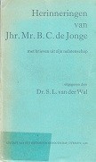 Wal, Dr.S.L. van der - Herinneringen van Jhr.Mr. B.C. de Jonge. Met brieven uit zijn nalatenschap