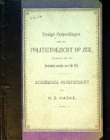 Hacke, H.C. - Eenige Opmerkingen over het Politietoezicht op Zee. In verband met de Zeevisscherij-conventie van 6 Mei 1882