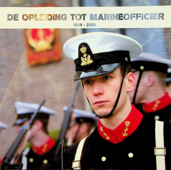 De opleiding tot marineofficier 1829-2009