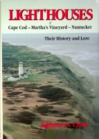 Clark, A.G. - Lighthouses of Cape Cod-Martha's Vineyard-Nantucket. Their History and Lore