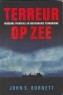 Burnett, John S. - Terreur op zee. Moderne piraterij en buitengaats terrorisme