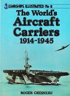 Chesneau, R - Warships Illustrated No.8. The Worlds Aircraft Carriers 1914-1945