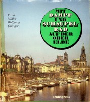 Muller, F. and W. Quinger - Mit Dampf und Schaufelrad auf der Oberelbe