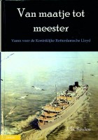 Reulen, J. Th. - Van maatje tot meester. Varen voor de Koninklijke Rotterdamsche lloyd