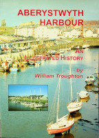 Troughton, W - Aberystwyth Harbour. An illustrated history