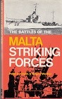 The Battles of the Malta Striking Forces