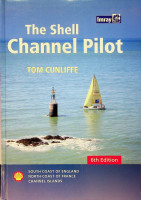 Cunliffe, T - The Shell Channel Pilot 2010. South Coast of England, North Coast of France and Channel Islands