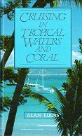 lucas, Alan - Cruising in Tropical and Waters and Coral
