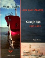 Klein, Arjen - Varen in de lijn van Oranje. Oranje Lijn 1937-1970